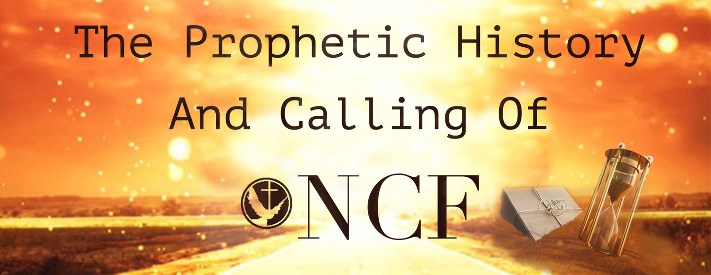 The Prophetic History and Calling of NCF